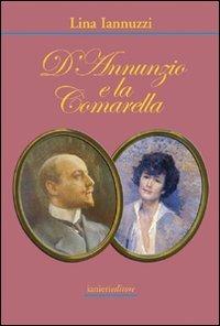 D'Annunzio e la comarella - Lina Iannuzzi - Libro Ianieri 2008, Saggi e carteggi dannunziani | Libraccio.it