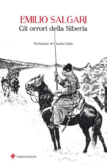 Gli orrori della Siberia - Emilio Salgari - Libro Ianieri 2017 | Libraccio.it