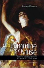 Femmine e muse. Epistolari e carteggi d'amore di Gabriele d'Annunzio