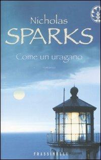 Come un uragano - Nicholas Sparks - Libro Sperling & Kupfer 2008, Frassinelli narrativa straniera | Libraccio.it