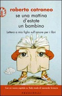 Se una mattina d'estate un bambino - Roberto Cotroneo - Libro Sperling & Kupfer 2008, Frassinelli narrativa italiana | Libraccio.it