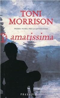 Amatissima - Toni Morrison - Libro Sperling & Kupfer 2009, Frassinelli narrativa straniera | Libraccio.it
