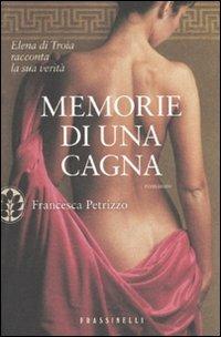 Memorie di una cagna - Francesca Petrizzo - Libro Sperling & Kupfer 2010, Frassinelli narrativa italiana | Libraccio.it