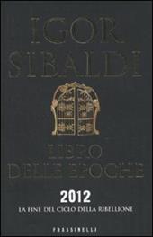 Libro delle epoche. 2012, la fine del ciclo della ribellione