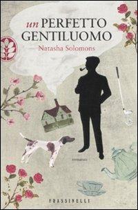 Un perfetto gentiluomo - Natasha Solomons - Libro Sperling & Kupfer 2010, Frassinelli narrativa straniera | Libraccio.it