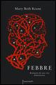 Febbre - Mary Beth Keane - Libro Sperling & Kupfer 2015, Frassinelli narrativa straniera | Libraccio.it