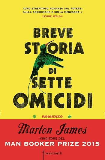 Breve storia di sette omicidi - Marlon James - Libro Sperling & Kupfer 2015, Frassinelli narrativa straniera | Libraccio.it