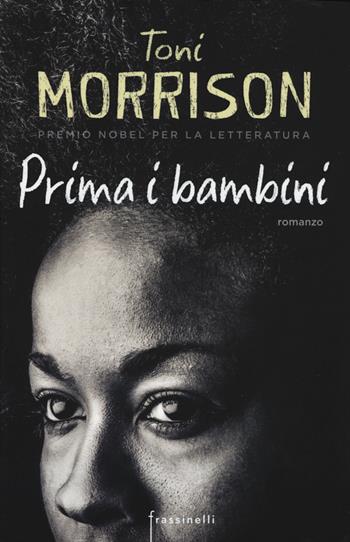 Prima i bambini - Toni Morrison - Libro Sperling & Kupfer 2015, Frassinelli narrativa straniera | Libraccio.it