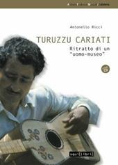 Turuzzu Cariati. Ritratto di «uomo-museo»