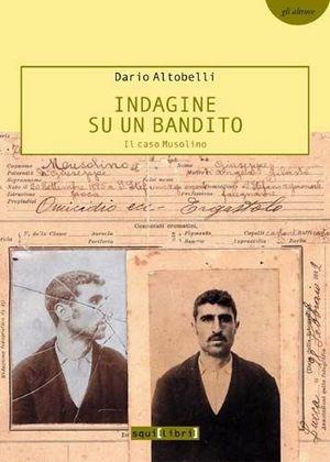 Indagini su un bandito. Il caso Musolino - Dario Altobelli - Libro Salvatorelli 2006, Altrove | Libraccio.it