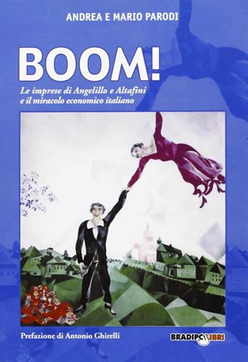 Boom! Le reti di Angelillo e Altafini e il miracolo economico italaino - Andrea Parodi, Mario Parodi - Libro Bradipolibri 2008, Bradipando | Libraccio.it