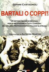 Bartali o Coppi? Un metodo (quasi) scientifico per la valutazione di tutti i campioni di ciclismo professionistico italiano