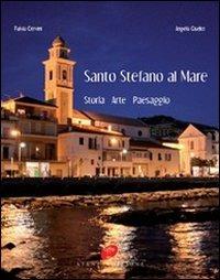 Santo Stefano al mare. Storia, arte, paesaggio. Ediz. illustrata - Fulvio Cervini, Angelo Giudici - Libro Atene Edizioni 2009, I fotografici | Libraccio.it