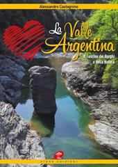 La Valle Argentina. Il fascino dei borghi e della natura. Ediz. illustrata