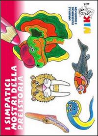 I simpatici mostri della preistoria. Impara le filastrocche e colora con Nik. Ediz. illustrata - Giovanni Nikiforos - Libro Atene Edizioni 2016 | Libraccio.it