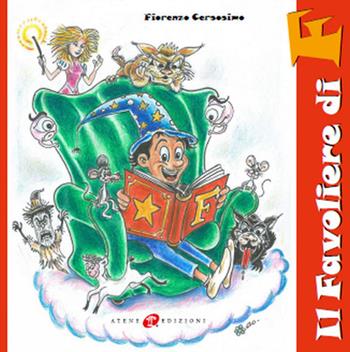 Favoliere di F. - Fiorenzo Cersosimo - Libro Atene Edizioni 2018 | Libraccio.it
