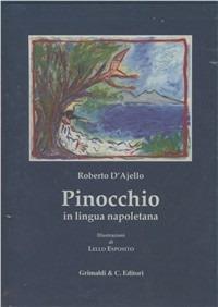 Le avventure di Pinocchio. Tradotte in lingua napoletana - Carlo Collodi - Libro Grimaldi & C. 2001 | Libraccio.it