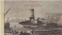Napoli all'acquatinta. Dodici rare vedute di Fabris incise da Sanby e robertson Londra, 1777-78  - Libro Grimaldi & C. 2004 | Libraccio.it