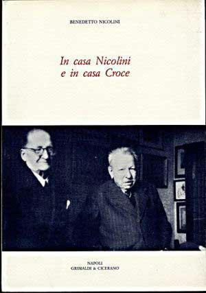 In casa Nicolini e in casa Croce - Benedetto Nicolini - Libro Grimaldi & C. 1983 | Libraccio.it