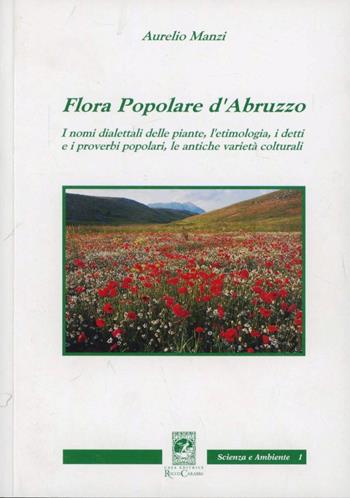 Flora popolare d'Abruzzo - Aurelio Manzi - Libro Carabba 2001, Scienze e ambiente | Libraccio.it