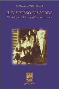 Il discorso discorde. Voci e figure dell'inquietudine novecentesca - Giancarlo Quiriconi - Libro Carabba 2004, La biblioteca del particolare | Libraccio.it