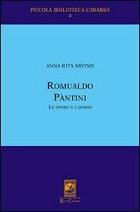 Romualdo Pantini. Le opere e i giorni - A. Rita Savino - Libro Carabba 2004, Piccola biblioteca Carabba | Libraccio.it
