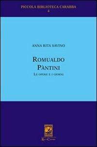 Romualdo Pantini. Le opere e i giorni - A. Rita Savino - Libro Carabba 2004, Piccola biblioteca Carabba | Libraccio.it