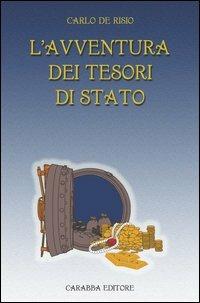 L'avventura dei tesori di Stato - Carlo De Risio - Libro Carabba 2003, Storia e documenti | Libraccio.it