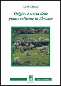 Origine e storia delle piante coltivate - Aurelio Manzi - Libro Carabba 2006, Scienze e ambiente | Libraccio.it