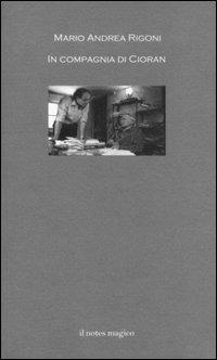 In compagnia di Cioran - Mario Andrea Rigoni - Libro Il Notes Magico 2006, La biblioteca di Mercurio | Libraccio.it