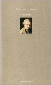 Mozart - Paolina Leopardi - Libro Il Notes Magico 2010, La biblioteca di Mercurio | Libraccio.it