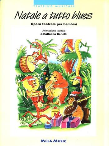 Natale a tutto blues. Guida per l'insegnante. Per la Scuola materna e elementare. Con CD Audio - Raffaella Benetti - Libro Mela Music 1998 | Libraccio.it