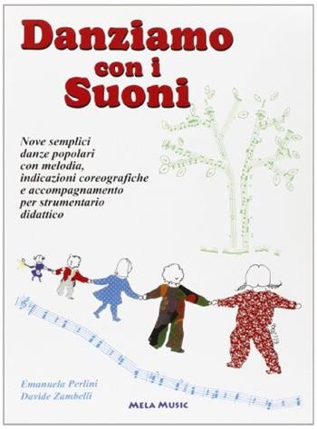 Danziamo con i suoni. Con CD Audio - Emanuela Perlini - Libro Mela Music 2009 | Libraccio.it