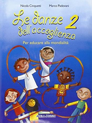 Le danze dell'accoglienza. e materna. Con CD Audio - Nicola Cinquetti, Marco Padovani - Libro Mela Music 2003 | Libraccio.it
