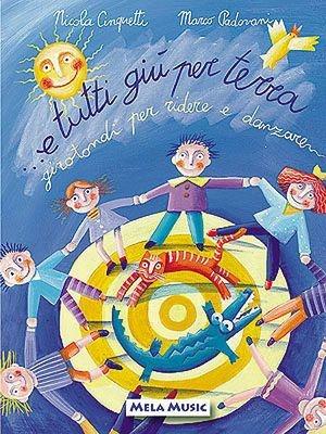 E tutti giù per terra. e materna. Con CD Audio - Nicola Cinquetti, Marco Padovani - Libro Mela Music 2004 | Libraccio.it