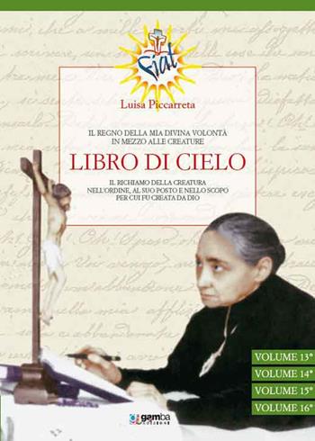 Libro di cielo. Il regno della mia divina volontà in mezzo alle creature. Vol. 5 - Luisa Piccarreta - Libro Gamba Edizioni 2015 | Libraccio.it