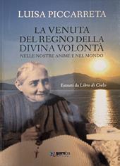 LA venuta del regno della Divina Volontà nelle nostre anime e nel mondo. Estratti da Libro di cielo