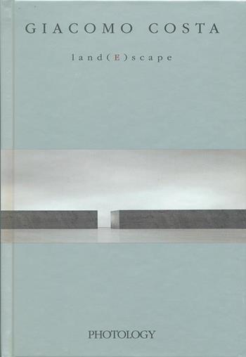 Costa Giacomo. Land(e)scape - Giacomo Costa, Pietro Costa - Libro Photology 2008 | Libraccio.it