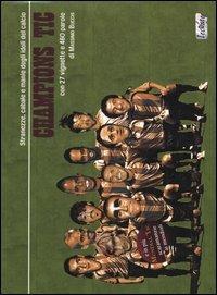 Champions tic. Stranezze, cabale e manie degli idoli del calcio - Massimo Bucchi - Libro Leconte 2006, Awopbopaloomopalopbamboom | Libraccio.it