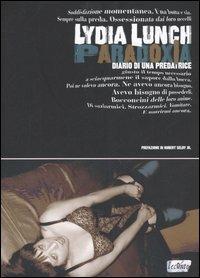 Paradoxia. Diario di una predatrice - Lydia Lunch - Libro Leconte 2006 | Libraccio.it