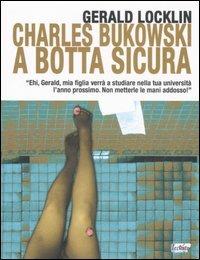 Charles Bukowski a botta sicura - Gerald Locklin - Libro Leconte 2007, Storie. The write side | Libraccio.it