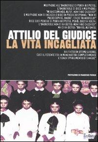 La vita incagliata - Attilio Del Giudice - Libro Leconte 2006, Trovatori | Libraccio.it