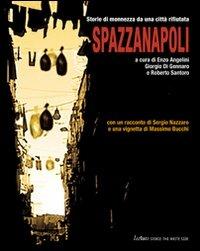 Spazzanapoli. Storie di monnezza da una città rifiutata  - Libro Leconte 2008, Storie. The write side | Libraccio.it