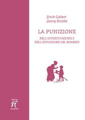 La punizione. Nell'autoeducazione e nell'educazione del bambino