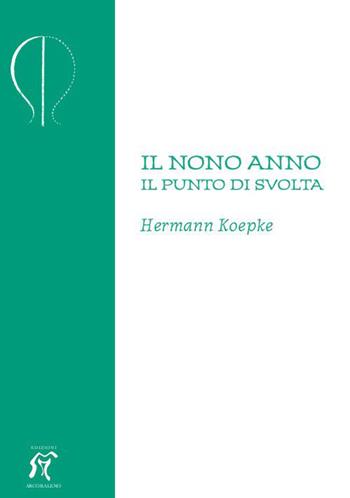 Il nono anno. Il punto di svolta - Hermann Koepke - Libro Arcobaleno 2014, Pedagogia e formazione | Libraccio.it