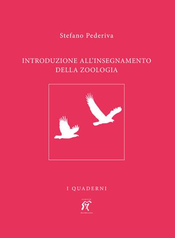 Introduzione all'insegnamento della zoologia - Pederiva Stefano - Libro Arcobaleno 2017 | Libraccio.it