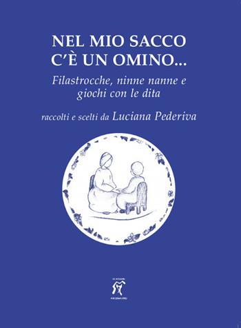 Nel mio sacco c'è un omino... Filastrocche, ninne nanne e giochi con le dita  - Libro Arcobaleno 2019, Pedagogia e formazione | Libraccio.it