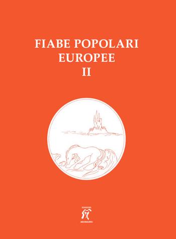 Fiabe popolari europee. Vol. 2  - Libro Arcobaleno 2021 | Libraccio.it