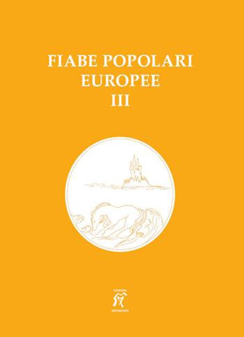 Fiabe popolari europee. Vol. 3  - Libro Arcobaleno 2022 | Libraccio.it