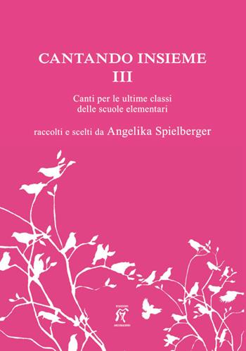 Cantando insieme. Canti per le ultime classi delle scuole elementari. Vol. 3  - Libro Arcobaleno 2026 | Libraccio.it